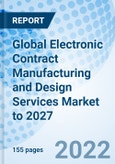 Global Electronic Contract Manufacturing and Design Services Market to 2027- Product Image