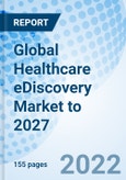 Global Healthcare eDiscovery Market to 2027- Product Image