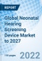Global Neonatal Hearing Screening Device Market to 2027 - Product Thumbnail Image