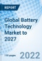 Global Battery Technology Market to 2027 - Product Image