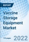 Vaccine Storage Equipment Market Size, Trends & Growth Opportunity, By Product, By Type, By End User, and Forecast till 2027. - Product Image