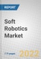 Soft Robotics: Global Markets - Product Thumbnail Image