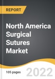 North America Surgical Sutures Market 2022-2028- Product Image