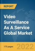 Video Surveillance As A Service (VSaaS) Global Market Report 2022, By Type, Service, End User- Product Image