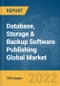 Database, Storage & Backup Software Publishing Global Market Report 2022, By Type, End-User, Industry, Deployment Model - Product Image