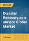 Disaster Recovery as a service (DRaaS) Global Market Report 2022, By Service Type, Application, Deployment Model, Size of Enterprise, Cloud Type - Product Image