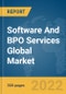 Software And BPO Services Global Market Report 2022, By Type, Organisation Size, End-Use Industry - Product Image