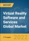 Virtual Reality Software and Services Global Market Report 2022, By Type, Application, Deployment - Product Image