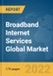 Broadband Internet Services Global Market Report 2022, By Type, Application, End User - Product Image