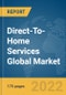 Direct-To-Home(DTH) Services Global Market Report 2022, By Type, End-User, Subscription Type - Product Thumbnail Image