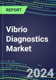 2023 Vibrio Diagnostics Market: USA, Europe, Japan - Supplier Shares, Test Volume and Sales Forecasts by Country and Market Segment - Hospitals, Commercial and Public Health Labs, POC Locations- Product Image