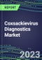 2023 Coxsackievirus Diagnostics Market: USA, Europe, Japan - Supplier Shares, Test Volume and Sales Forecasts by Country and Market Segment - Hospitals, Commercial and Public Health Labs, POC Locations - Product Image