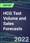 2022-2026 HCG Test Volume and Sales Forecasts: US, Europe, Japan - Hospitals, Commercial Labs, POC Locations- Product Image