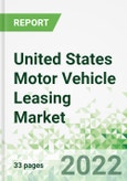 United States Motor Vehicle Leasing Market 2021-2025- Product Image