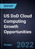 US DoD Cloud Computing Growth Opportunities- Product Image