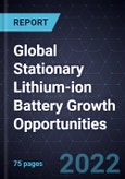 Global Stationary Lithium-ion Battery Growth Opportunities- Product Image