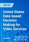 United States Data-based Decision Making for Video Services - Product Thumbnail Image