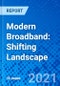 Modern Broadband: Shifting Landscape - Product Thumbnail Image