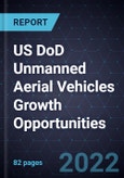 US DoD Unmanned Aerial Vehicles Growth Opportunities- Product Image