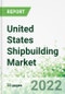 United States Shipbuilding Market 2022-2026 - Product Thumbnail Image