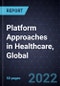 Growth Opportunities for Platform Approaches in Healthcare, Global - Product Thumbnail Image