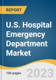 U.S. Hospital Emergency Department Market Size, Share & Trends Analysis Report by Insurance Type (Medicare & Medicaid, Private), by Condition (Gastrointestinal, Cardiac, Infectious, Traumatic), and Segment Forecasts, 2022-2030- Product Image