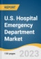 U.S. Hospital Emergency Department Market Size, Share & Trends Analysis Report By Insurance Type (Medicare & Medicaid, Private), By Condition (Gastrointestinal, Cardiac, Infectious, Traumatic), And Segment Forecasts, 2023 - 2030 - Product Image