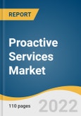 Proactive Services Market Size, Share & Trends Analysis Report by Service (Design & Consulting, Managed Services, Technical Support), by Technology, by Application, by Enterprise, by End-use, by Region, and Segment Forecasts, 2022-2030- Product Image