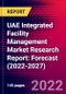 UAE Integrated Facility Management Market Research Report: Forecast (2022-2027) - Product Image