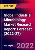 Global Industrial Microbiology Market Research Report: Forecast (2022-27)- Product Image