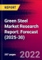 Green Steel Market Research Report: Forecast (2025-30) - Product Image