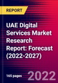 UAE Digital Services Market Research Report: Forecast (2022-2027)- Product Image