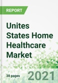 Unites States Home Healthcare Market 2021-2025- Product Image