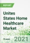 Unites States Home Healthcare Market 2021-2025 - Product Thumbnail Image