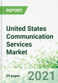 United States Communication Services Market 2021-2025- Product Image