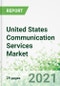 United States Communication Services Market 2021-2025 - Product Thumbnail Image