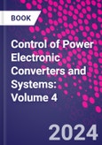 Control of Power Electronic Converters and Systems: Volume 4- Product Image