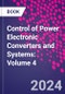 Control of Power Electronic Converters and Systems: Volume 4 - Product Image