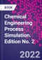 Chemical Engineering Process Simulation. Edition No. 2 - Product Thumbnail Image