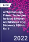 A Pharmacology Primer. Techniques for More Effective and Strategic Drug Discovery. Edition No. 6 - Product Thumbnail Image