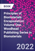 Principles of Biomaterials Encapsulation: Volume One. Woodhead Publishing Series in Biomaterials- Product Image