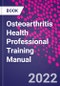 Osteoarthritis Health Professional Training Manual - Product Thumbnail Image