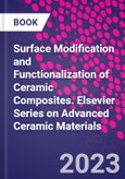 Surface Modification and Functionalization of Ceramic Composites. Elsevier Series on Advanced Ceramic Materials- Product Image