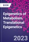 Epigenetics of Metabolism. Translational Epigenetics - Product Thumbnail Image
