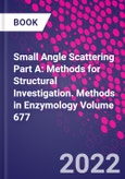 Small Angle Scattering Part A: Methods for Structural Investigation. Methods in Enzymology Volume 677- Product Image