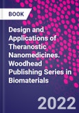 Design and Applications of Theranostic Nanomedicines. Woodhead Publishing Series in Biomaterials- Product Image