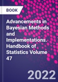 Advancements in Bayesian Methods and Implementations. Handbook of Statistics Volume 47- Product Image