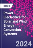Power Electronics for Solar and Wind Energy Conversion Systems- Product Image