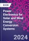 Power Electronics for Solar and Wind Energy Conversion Systems - Product Image