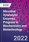 Microbial Xylanolytic Enzymes. Progress in Biochemistry and Biotechnology - Product Thumbnail Image